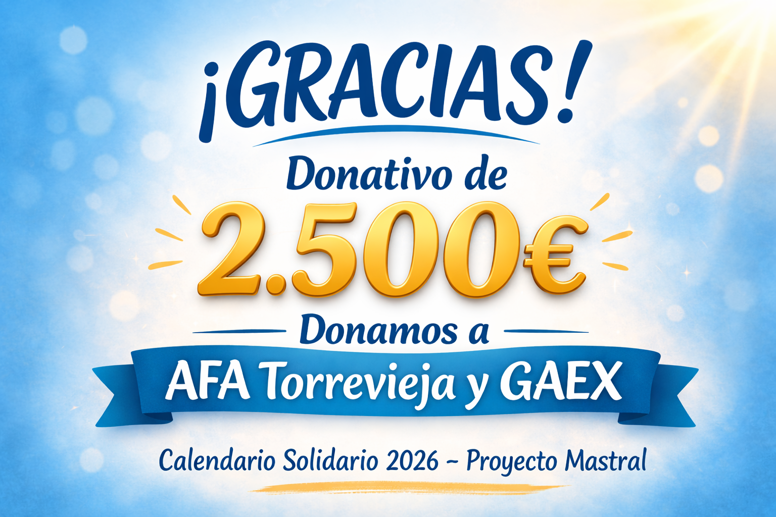 Gracias. Donamos 2500 euros a AFA Torrevieja y GAEX.